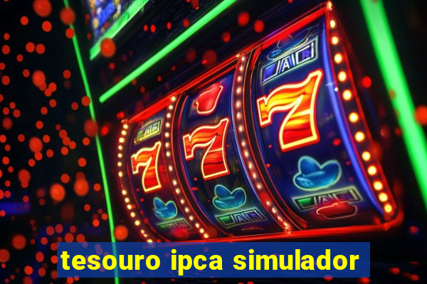 tesouro ipca simulador